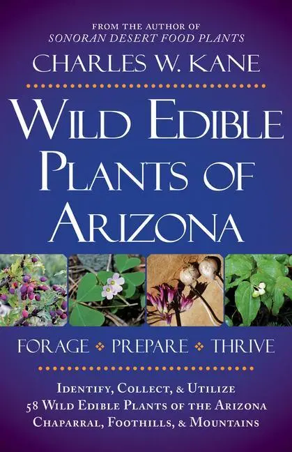 Az arizonai vadon termő ehető növények - Wild Edible Plants of Arizona