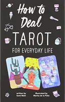 How to Deal: Tarot a mindennapi életben - How to Deal: Tarot for Everyday Life