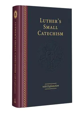 Luther kis katekizmusa magyarázattal - 2017-es kiadás - Luther's Small Catechism with Explanation - 2017 Edition