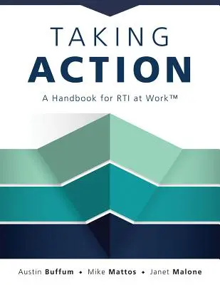 Taking Action: A Handbook for Rti at Work(tm) (Kézikönyv a munkahelyi Rti-hez) - Taking Action: A Handbook for Rti at Work(tm)