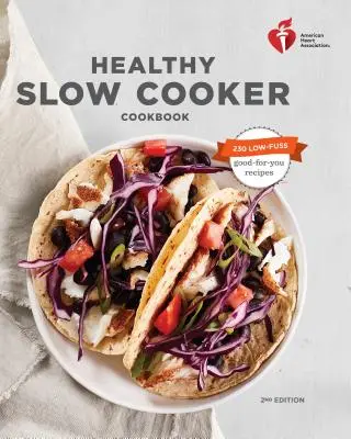 American Heart Association Healthy Slow Cooker Cookbook, második kiadás - American Heart Association Healthy Slow Cooker Cookbook, Second Edition