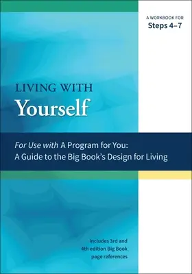 Önmagaddal élni: Munkafüzet a 4-7. lépéshez - Living with Yourself: A Workbook for Steps 4-7