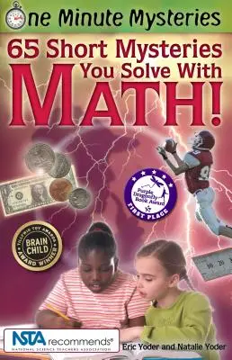 Egyperces rejtélyek: 65 rövid rejtély, amit matematikával oldasz meg! - One Minute Mysteries: 65 Short Mysteries You Solve with Math!