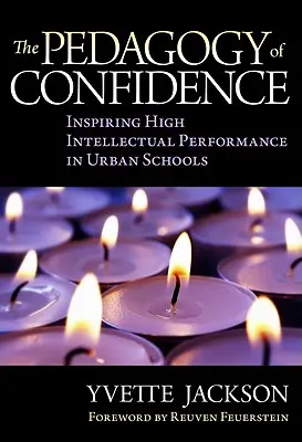 A bizalom pedagógiája: A magas szellemi teljesítmény ösztönzése a városi iskolákban - The Pedagogy of Confidence: Inspiring High Intellectual Performance in Urban Schools