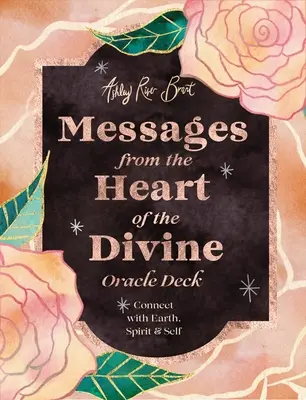 Üzenetek az isteni orákulum pakli szívéből: Kapcsolat a Földdel, a Szellemmel és önmagunkkal - Messages from the Heart of the Divine Oracle Deck: Connect with Earth, Spirit & Self