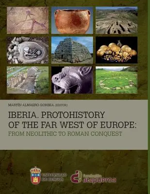 Iberia. Európa távolnyugati részének protohistóriája: A neolitikumtól a római hódításig - Iberia. Protohistory of the Far West of Europe: From Neolithic to Roman Conquest