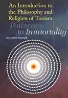 Bevezetés a taoizmus filozófiájába és vallásába: A taoizmus: Út a halhatatlansághoz - An Introduction to the Philosophy and Religion of Taoism: Pathways to Immortality