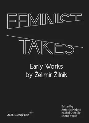Feminist Takes: Zelimir Zilnik korai művei - Feminist Takes: Early Works by Zelimir Zilnik