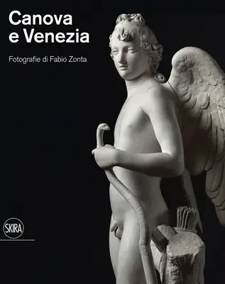 Canova és Venezia: Fabio Zonta fotói - Canova and Venezia: Photographs by Fabio Zonta