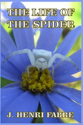 A pók élete - The Life of the Spider
