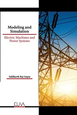 Modellezés és szimuláció: Elektromos gépek és energiarendszerek - Modeling and Simulation: Electric Machines and Power Systems