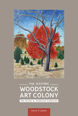 A történelmi woodstocki művésztelep: Arthur A. Anderson gyűjteménye - The Historic Woodstock Art Colony: The Arthur A. Anderson Collection