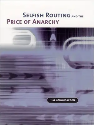 Az önző útvonalvezetés és az anarchia ára - Selfish Routing and the Price of Anarchy