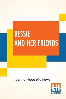Bessie és barátai - Bessie And Her Friends