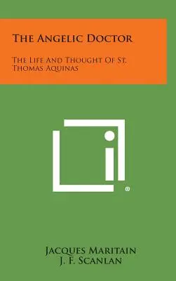 Az angyali orvos: Aquinói Szent Tamás élete és gondolatai - The Angelic Doctor: The Life and Thought of St. Thomas Aquinas