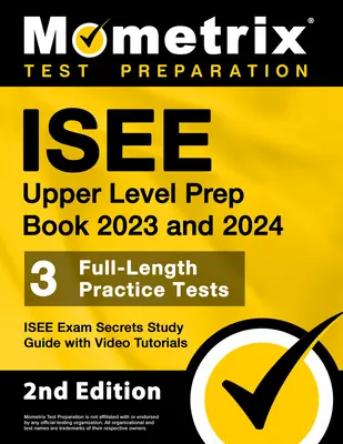 ISEE Upper Level Prep Book 2023 és 2024 - 3 teljes hosszúságú gyakorlati teszt, ISEE Exam Secrets Study Guide with Video Tutorials: [2nd Edition] - ISEE Upper Level Prep Book 2023 and 2024 - 3 Full-Length Practice Tests, ISEE Exam Secrets Study Guide with Video Tutorials: [2nd Edition]