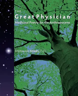 A nagy orvos: Gyógyító költészet az antropocén számára - The Great Physician: Medicinal Poetry for the Anthropocene