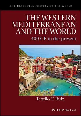 A nyugat-mediterrán térség és a világ: Kr. u. 400-tól napjainkig - The Western Mediterranean and the World: 400 CE to the Present