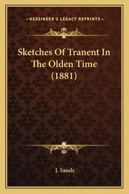 Vázlatok Tranentről a régi időkben - Sketches Of Tranent In The Olden Time