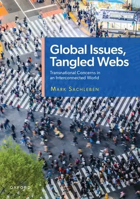 Globális problémák, kusza háló: Transnational Concerns in an Interconnected World (Transznacionális gondok egy összekapcsolt világban) - Global Issues, Tangled Webs: Transnational Concerns in an Interconnected World