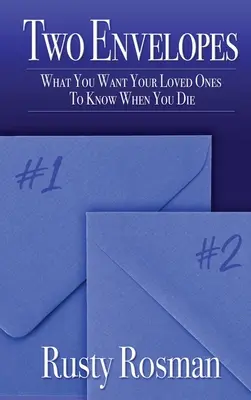 Két boríték: Amit a szeretteidnek tudniuk kell, ha meghalsz - Two Envelopes: What You Want Your Loved Ones To Know When You Die