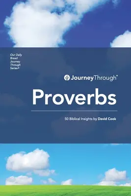 Utazás a közmondásokon keresztül: Cook: 50 bibliai meglátás - Journey Through Proverbs: 50 Biblical Insights by David Cook