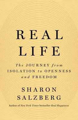 Real Life: Az elszigeteltségtől a nyitottságig és a szabadságig vezető út - Real Life: The Journey from Isolation to Openness and Freedom