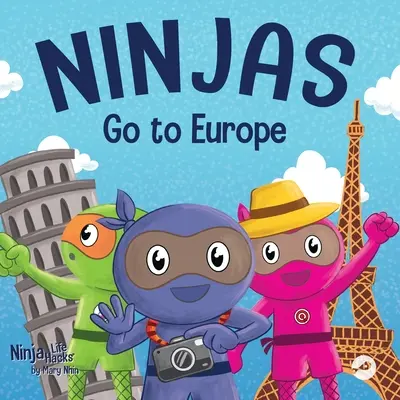 Ninják mennek Európába: Kalandos rímes történet az aggodalmak eloszlatásáról, bónusz: földrajzlecke - Ninjas Go to Europe: An Adventurous Rhyming Story About Easing Worries, Bonus: Geography Lesson