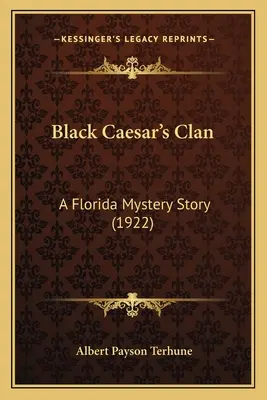 Fekete Cézár klánja: Egy floridai rejtélyes történet - Black Caesar's Clan: A Florida Mystery Story