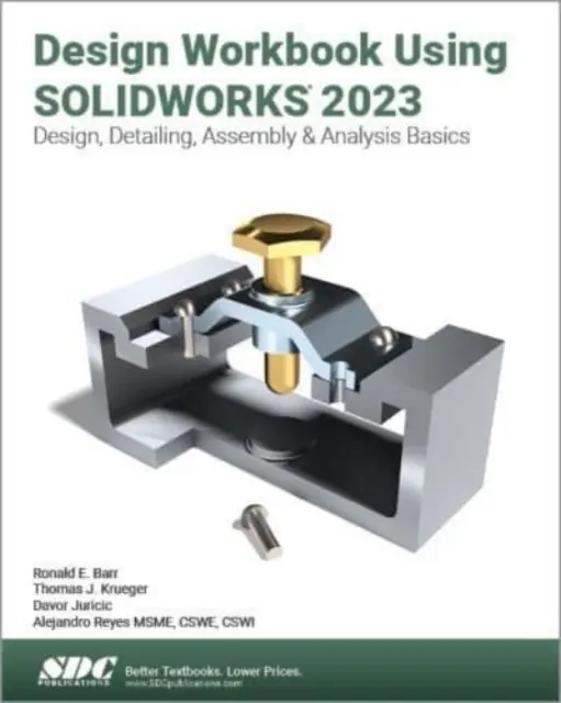 Tervezési munkafüzet a SOLIDWORKS 2023 használatával - Design Workbook Using SOLIDWORKS 2023