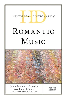 A romantikus zene történeti szótára - Historical Dictionary of Romantic Music