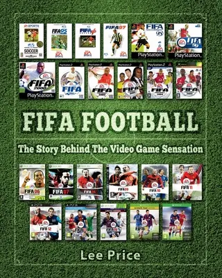 FIFA Football: A videojáték-szenzáció története - FIFA Football: The Story Behind The Video Game Sensation