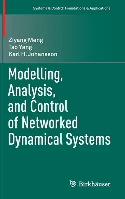 Hálózatba kapcsolt dinamikus rendszerek modellezése, elemzése és szabályozása - Modelling, Analysis, and Control of Networked Dynamical Systems