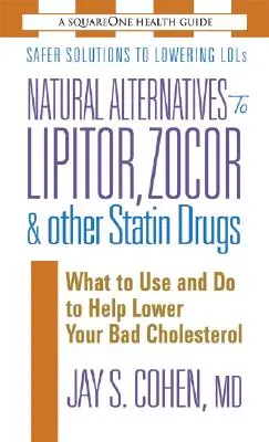 A Lipitor, a Zocor és más sztatin gyógyszerek természetes alternatívái - Natural Alternatives to Lipitor, Zocor & Other Statin Drugs