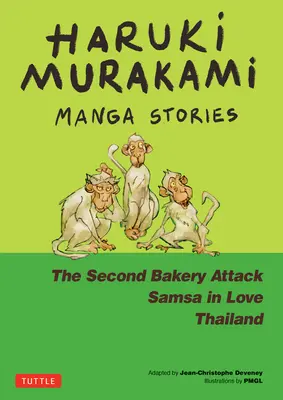 Haruki Murakami Manga történetek 2: A második pékségtámadás; Samsa szerelemben; Thaiföld - Haruki Murakami Manga Stories 2: The Second Bakery Attack; Samsa in Love; Thailand