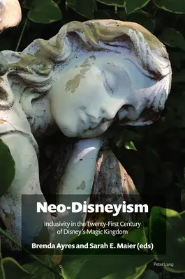 Neo-Disneyism: Inkluzivitás a Disney's Magic Kingdom huszonegyedik századában - Neo-Disneyism: Inclusivity in the Twenty-First Century of Disney's Magic Kingdom