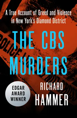 A CBS-gyilkosságok: Igaz történet a kapzsiságról és az erőszakról a New York-i gyémántnegyedben - The CBS Murders: A True Account of Greed and Violence in New York's Diamond District