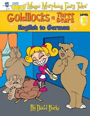 Aranyhaj és a három medve: Angolról németre, 2. szint - Goldilocks and the Three Bears: English to German, Level 2