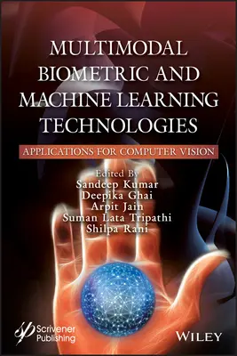 Multimodális biometrikus és gépi tanulási technológiák: Alkalmazások a számítógépes látáshoz - Multimodal Biometric and Machine Learning Technologies: Applications for Computer Vision