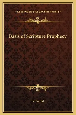 A szentírási prófécia alapja - Basis of Scripture Prophecy