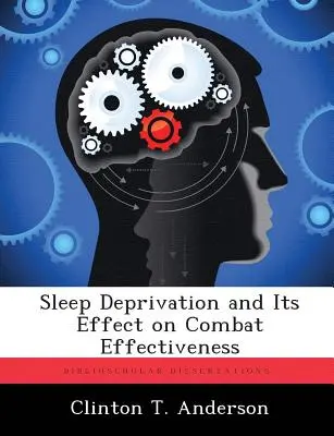 Az alváshiány és annak hatása a harci hatékonyságra - Sleep Deprivation and Its Effect on Combat Effectiveness