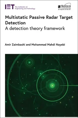 Multisztatikus passzív radaros célfelderítés: A detektáláselméleti keretrendszer - Multistatic Passive Radar Target Detection: A Detection Theory Framework