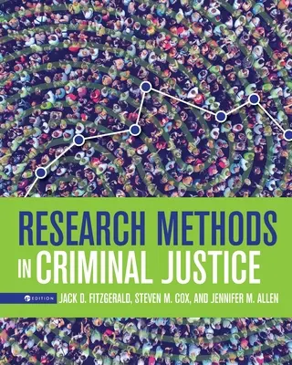 Kutatási módszerek a büntető igazságszolgáltatásban - Research Methods in Criminal Justice