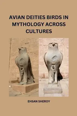 Madáristenségek: Madarak a mitológiában kultúrákon átívelően - Avian Deities: Birds in Mythology Across Cultures