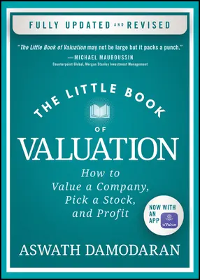 Az értékelés kis könyve: Hogyan értékeljünk egy vállalatot, válasszunk részvényt és nyerjünk belőle - The Little Book of Valuation: How to Value a Company, Pick a Stock, and Profit