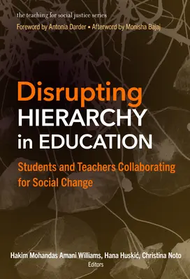 A hierarchia megzavarása az oktatásban: Diákok és tanárok együttműködve a társadalmi változásért - Disrupting Hierarchy in Education: Students and Teachers Collaborating for Social Change