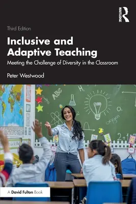 Inkluzív és adaptív tanítás: A sokszínűség kihívásainak megválaszolása az osztályteremben - Inclusive and Adaptive Teaching: Meeting the Challenge of Diversity in the Classroom