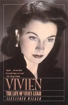 Vivien: Vivien Leigh élete - Vivien: The Life of Vivien Leigh