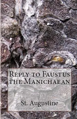 Válasz a manicheus Faustusnak - Reply to Faustus the Manichaean