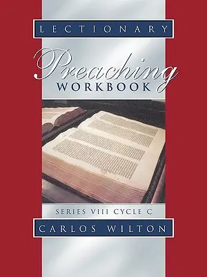 Lectionary Preaching Workbook: VIII. sorozat, C ciklus - Lectionary Preaching Workbook: Series VIII, Cycle C